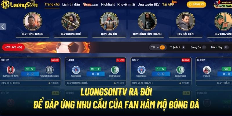 Lương sơn tv ra đời để đáp ứng nhu cầu fan hâm mộ bóng đá